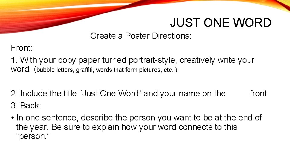 JUST ONE WORD Create a Poster Directions: Front: 1. With your copy paper turned