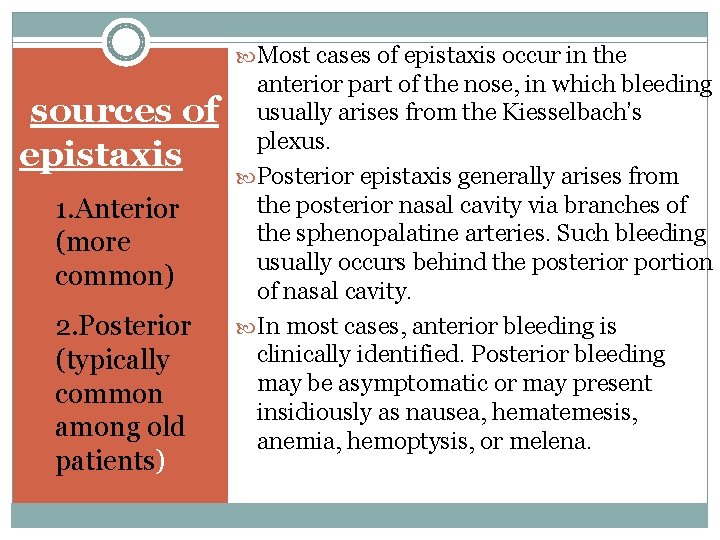  Most cases of epistaxis occur in the • sources of epistaxis 1. 1.