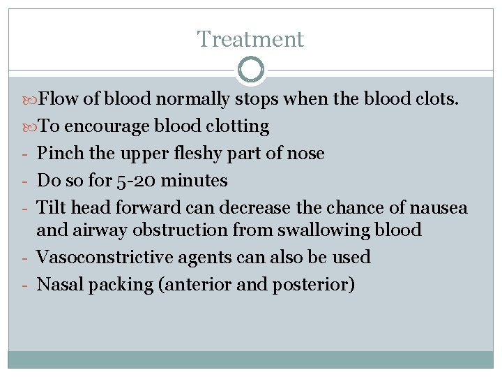 Treatment Flow of blood normally stops when the blood clots. To encourage blood clotting