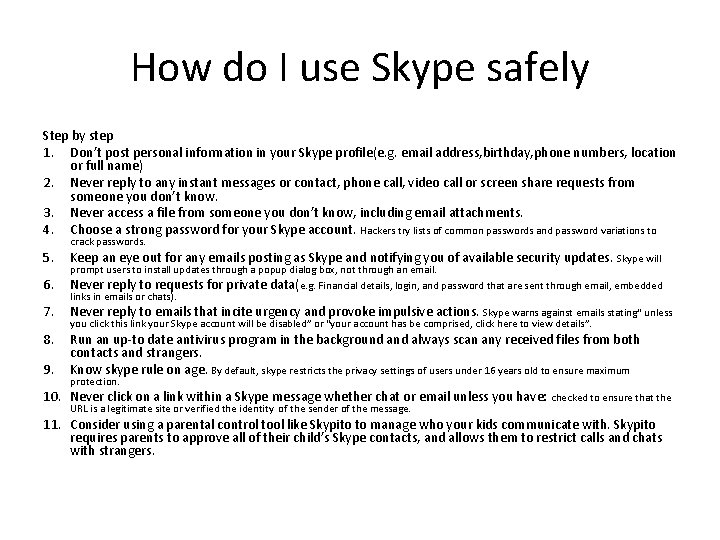How do I use Skype safely Step by step 1. Don’t post personal information