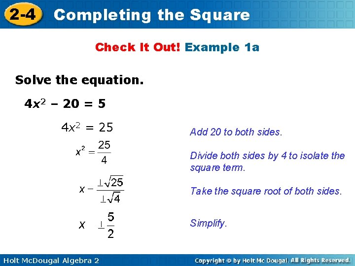 2 -4 Completing the Square Check It Out! Example 1 a Solve the equation.