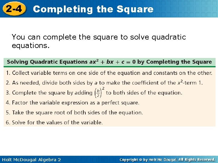 2 -4 Completing the Square You can complete the square to solve quadratic equations.