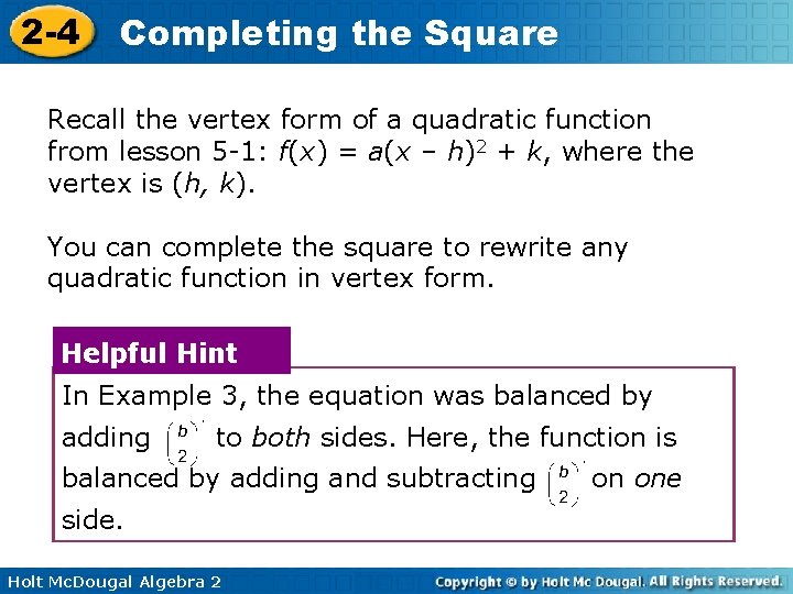 2 -4 Completing the Square Recall the vertex form of a quadratic function from