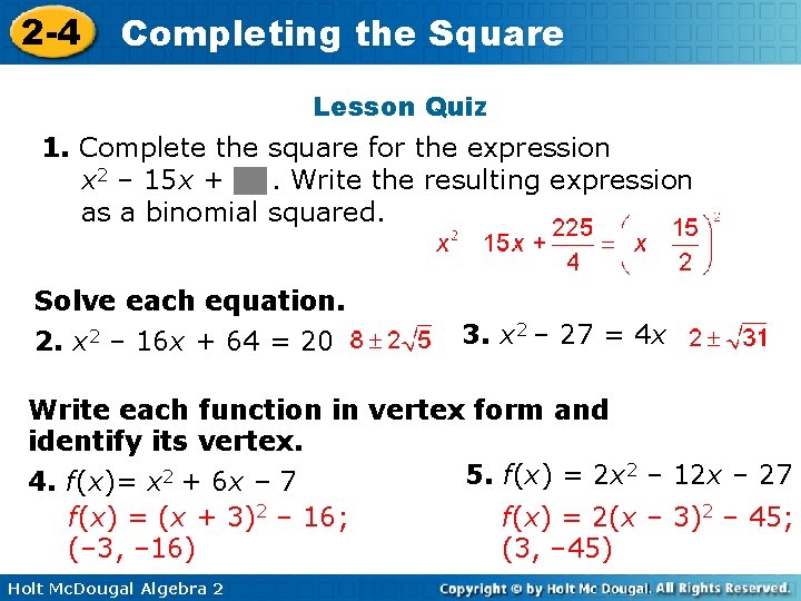 2 -4 Completing the Square Lesson Quiz 1. Complete the square for the expression