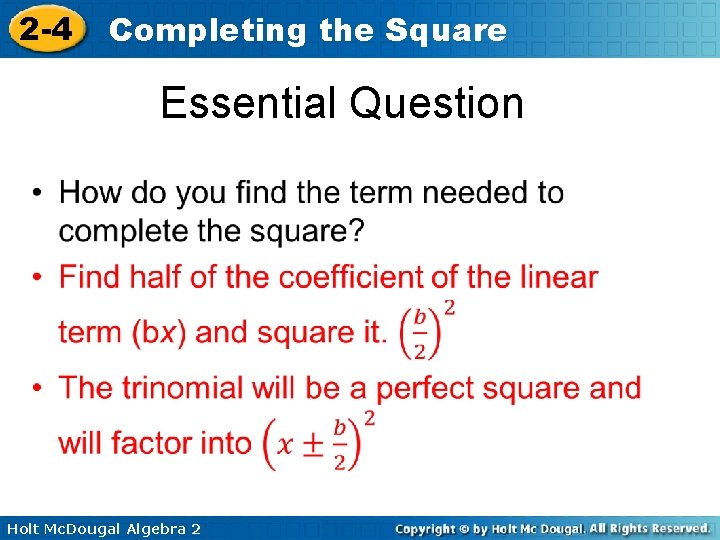 2 -4 Completing the Square Essential Question • Holt Mc. Dougal Algebra 2 