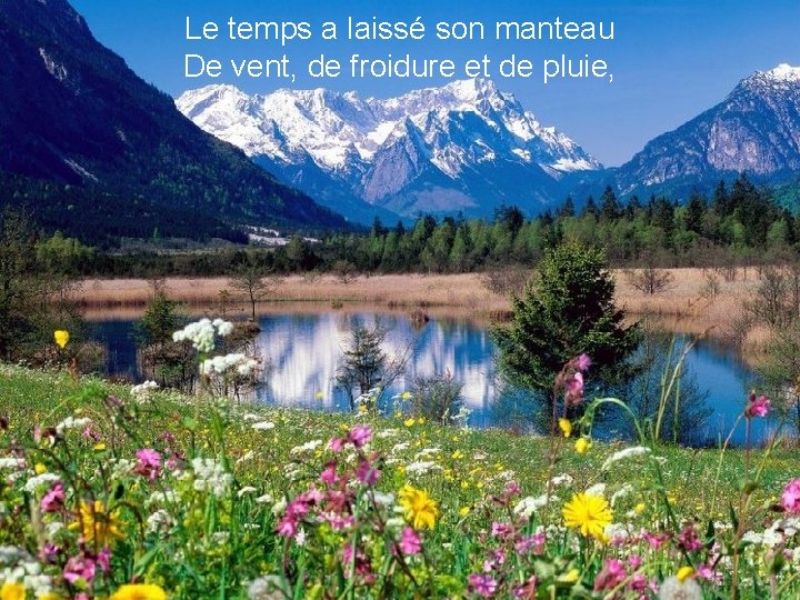 Le temps a laissé son manteau De vent, de froidure et de pluie, 