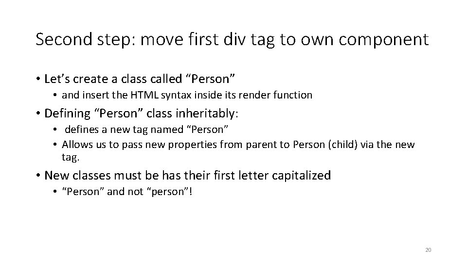 Second step: move first div tag to own component • Let’s create a class