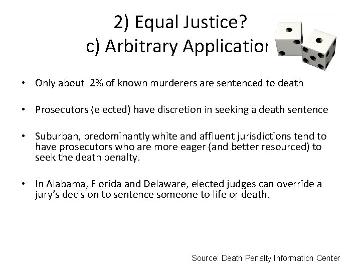 2) Equal Justice? c) Arbitrary Application • Only about 2% of known murderers are