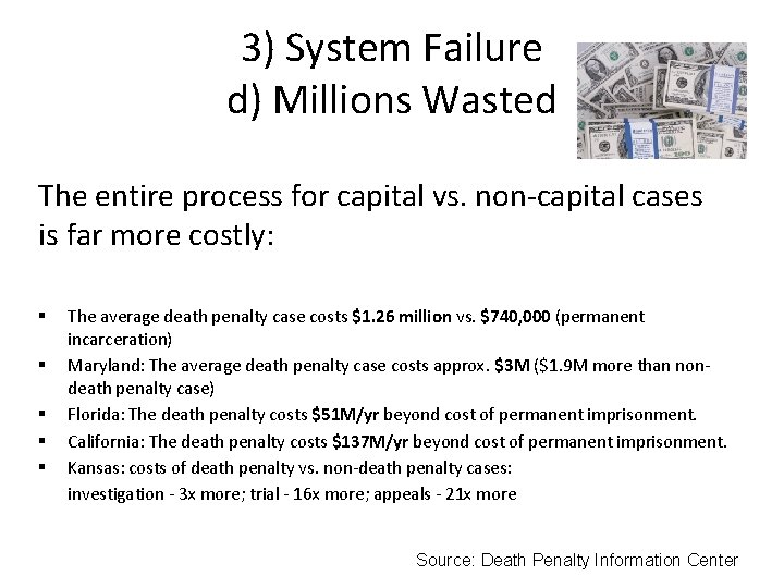 3) System Failure d) Millions Wasted The entire process for capital vs. non-capital cases
