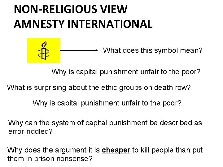 NON-RELIGIOUS VIEW AMNESTY INTERNATIONAL What does this symbol mean? Why is capital punishment unfair