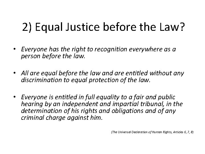 2) Equal Justice before the Law? • Everyone has the right to recognition everywhere