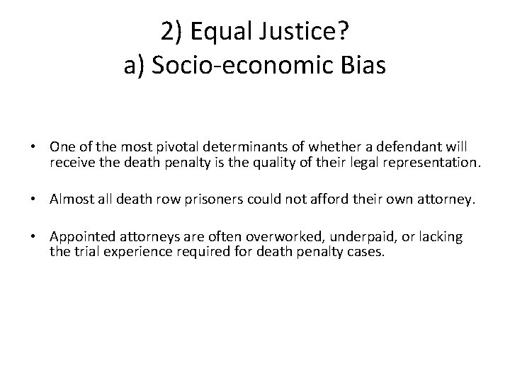 2) Equal Justice? a) Socio-economic Bias • One of the most pivotal determinants of