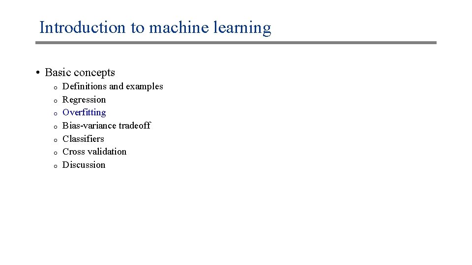 Introduction to machine learning • Basic concepts o o o o Definitions and examples