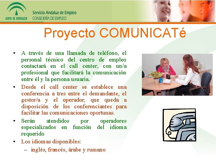 Proyecto COMUNICATé • A través de una llamada de teléfono, el personal técnico del