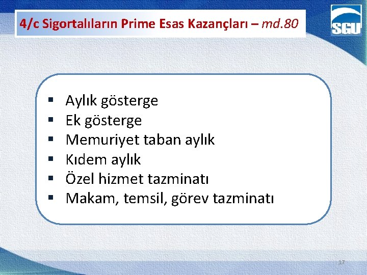 4/c Sigortalıların Prime Esas Kazançları – md. 80 § § § Aylık gösterge Ek