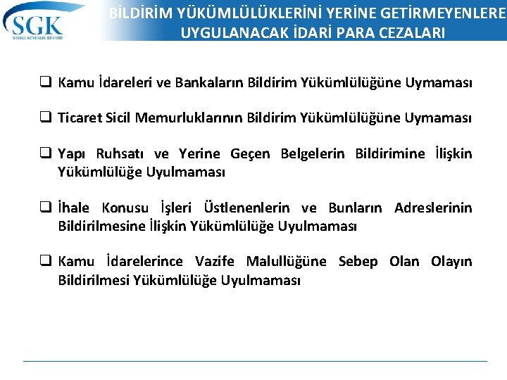 BİLDİRİM YÜKÜMLÜLÜKLERİNİ YERİNE GETİRMEYENLERE UYGULANACAK İDARİ PARA CEZALARI q Kamu İdareleri ve Bankaların Bildirim