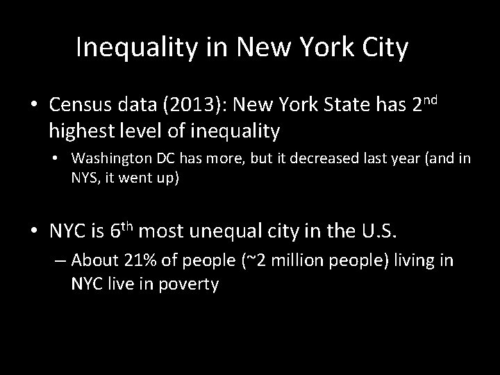 Inequality in New York City • Census data (2013): New York State has 2