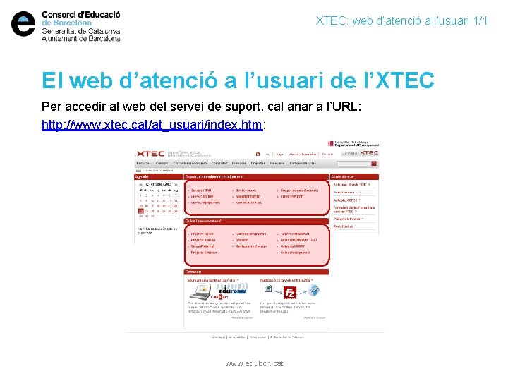 XTEC: web d’atenció a l’usuari 1/1 El web d’atenció a l’usuari de l’XTEC Per