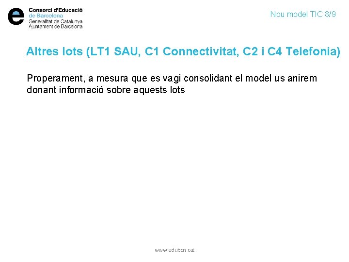 Nou model TIC 8/9 Altres lots (LT 1 SAU, C 1 Connectivitat, C 2