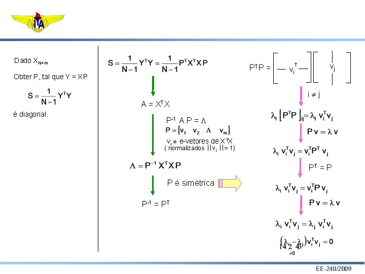 Dado XN m PT P = Obter P, tal que Y = XP vj