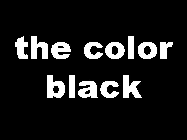 the color black 