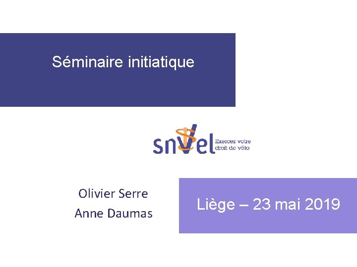Séminaire initiatique Olivier Serre Anne Daumas Liège – 23 mai 2019 
