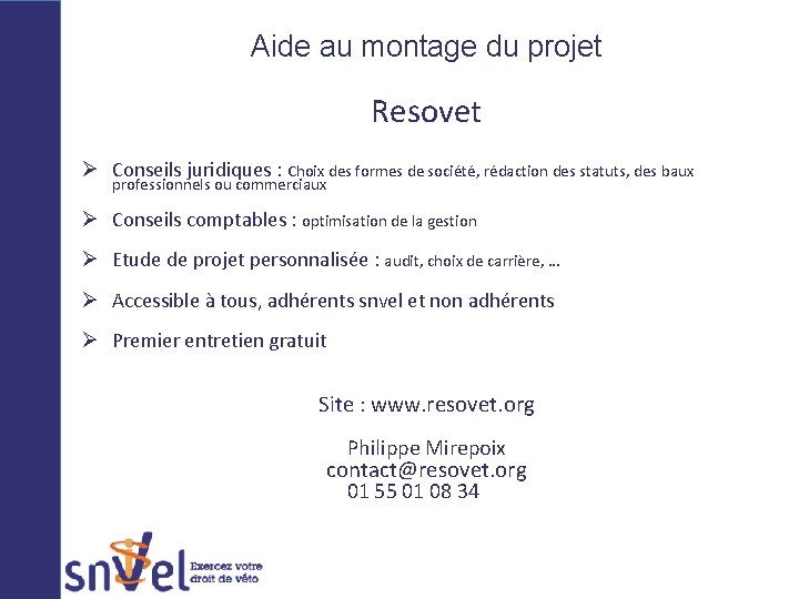 Aide au montage du projet Resovet Ø Conseils juridiques : Choix des formes de