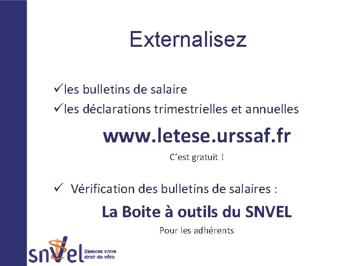 Externalisez üles bulletins de salaire üles déclarations trimestrielles et annuelles www. letese. urssaf. fr