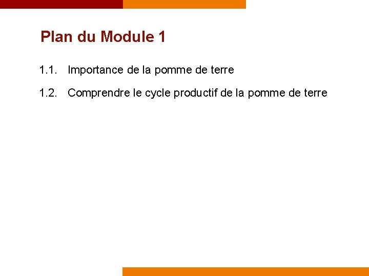 Plan du Module 1 1. 1. Importance de la pomme de terre 1. 2.