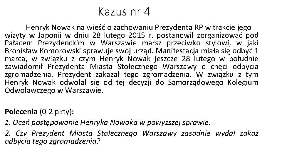 Kazus nr 4 Henryk Nowak na wieść o zachowaniu Prezydenta RP w trakcie jego