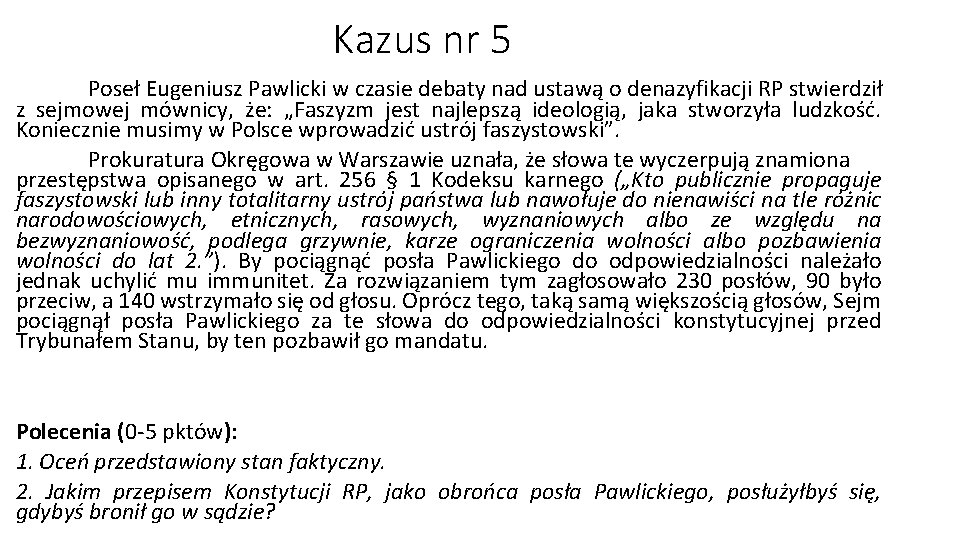 Kazus nr 5 Poseł Eugeniusz Pawlicki w czasie debaty nad ustawą o denazyfikacji RP