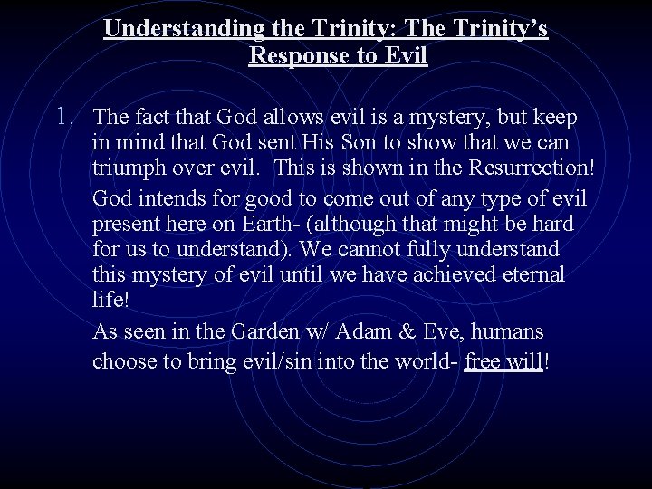 Understanding the Trinity: The Trinity’s Response to Evil 1. The fact that God allows