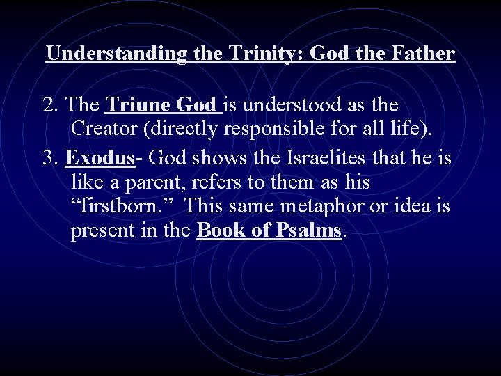 Understanding the Trinity: God the Father 2. The Triune God is understood as the