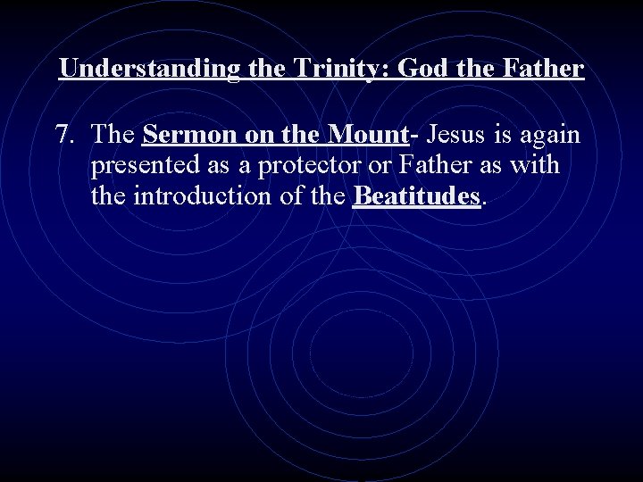Understanding the Trinity: God the Father 7. The Sermon on the Mount- Jesus is