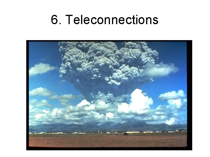 6. Teleconnections 