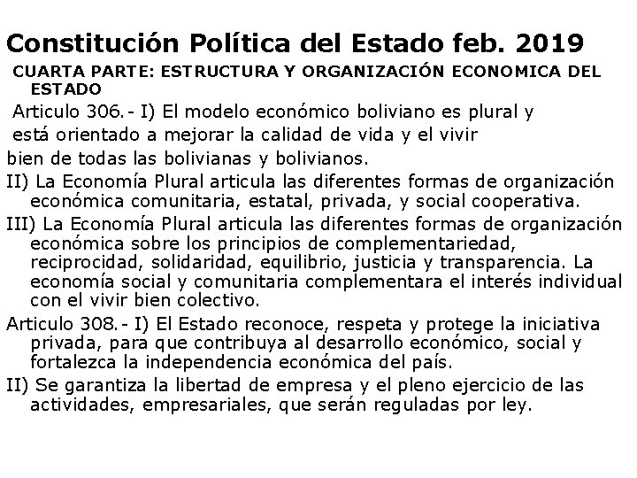 Constitución Política del Estado feb. 2019 CUARTA PARTE: ESTRUCTURA Y ORGANIZACIÓN ECONOMICA DEL ESTADO