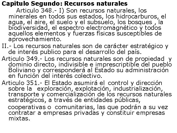 Capitulo Segundo: Recursos naturales Articulo 348. - I) Son recursos naturales, los minerales en