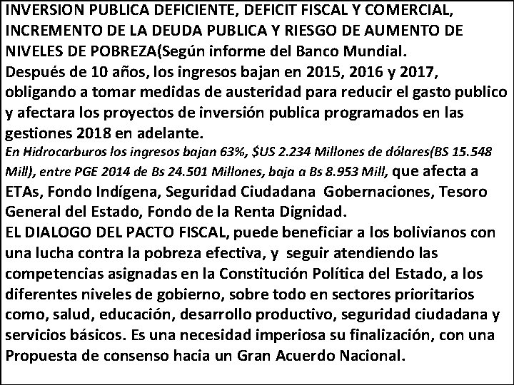 INVERSION PUBLICA DEFICIENTE, DEFICIT FISCAL Y COMERCIAL, INCREMENTO DE LA DEUDA PUBLICA Y RIESGO