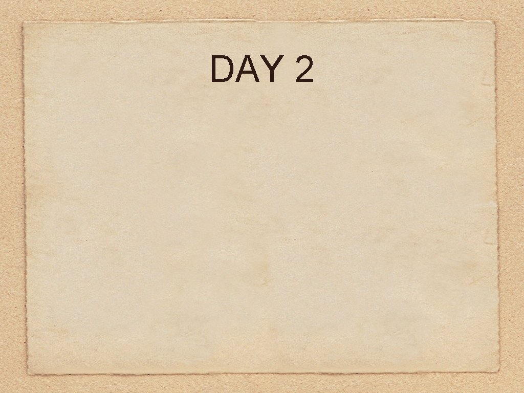 DAY 2 