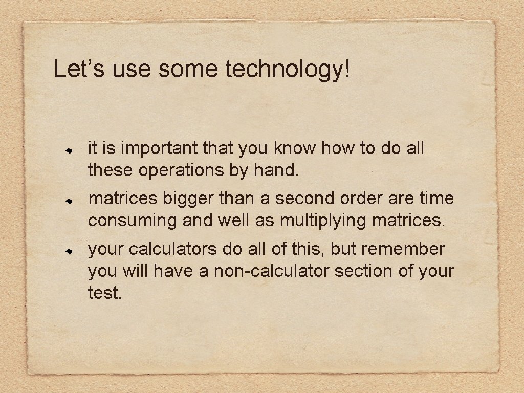 Let’s use some technology! it is important that you know how to do all