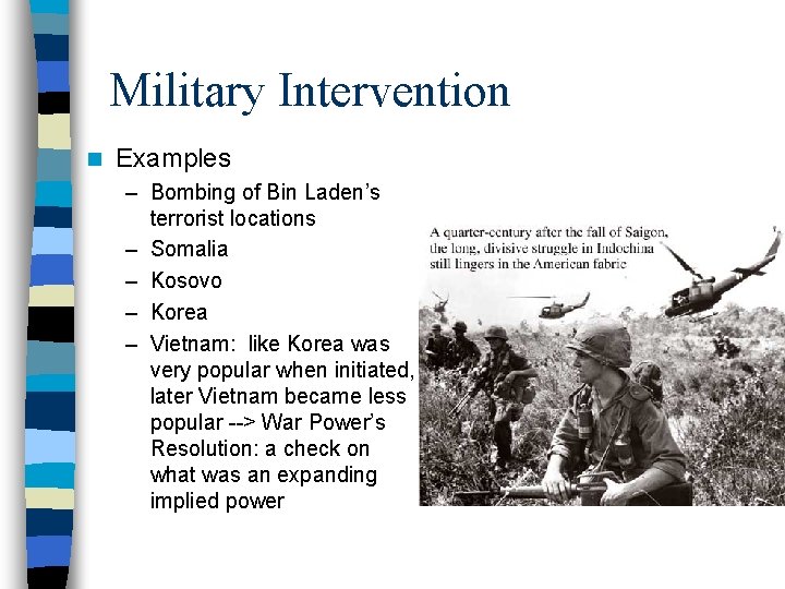 Military Intervention n Examples – Bombing of Bin Laden’s terrorist locations – Somalia –