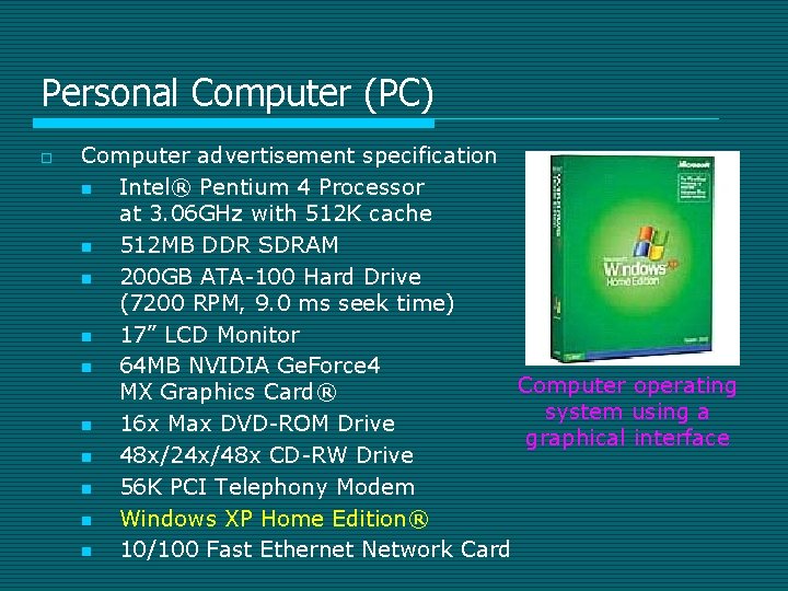 Personal Computer (PC) o Computer advertisement specification n Intel® Pentium 4 Processor at 3.