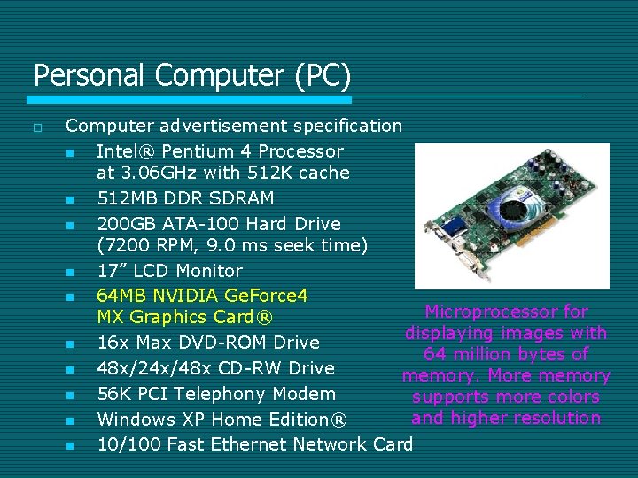 Personal Computer (PC) o Computer advertisement specification n Intel® Pentium 4 Processor at 3.