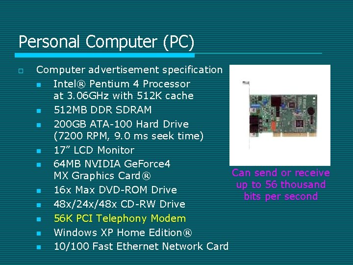 Personal Computer (PC) o Computer advertisement specification n Intel® Pentium 4 Processor at 3.
