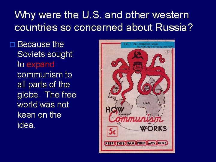Why were the U. S. and other western countries so concerned about Russia? o