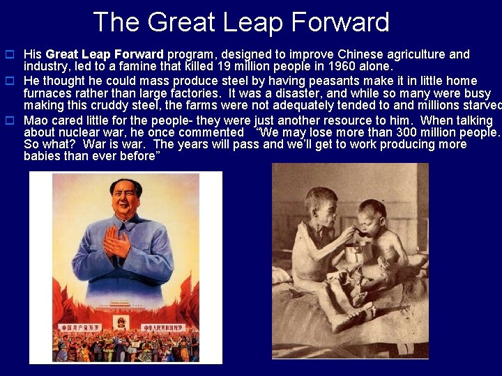 The Great Leap Forward o His Great Leap Forward program, designed to improve Chinese