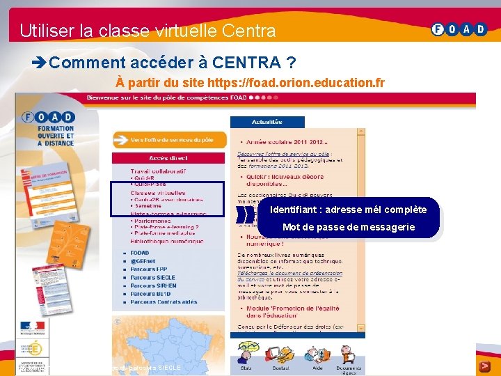 Utiliser la classe virtuelle Centra è Comment accéder à CENTRA ? À partir du