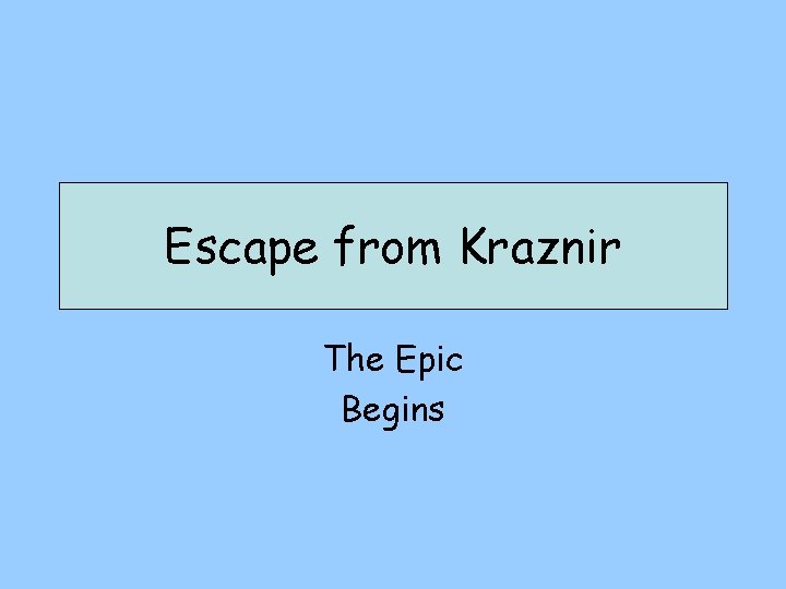Escape from Kraznir The Epic Begins 