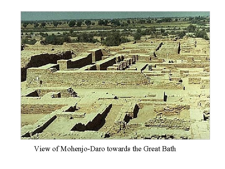 View of Mohenjo-Daro towards the Great Bath 