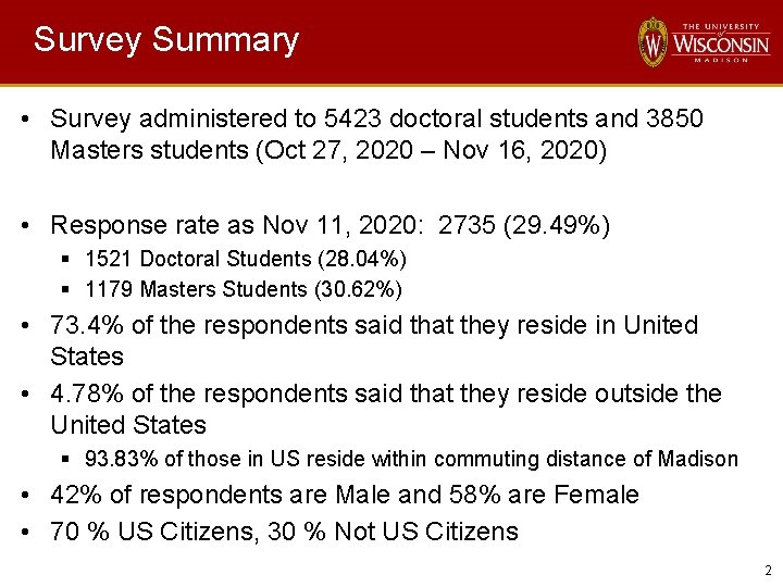 Survey Summary • Survey administered to 5423 doctoral students and 3850 Masters students (Oct